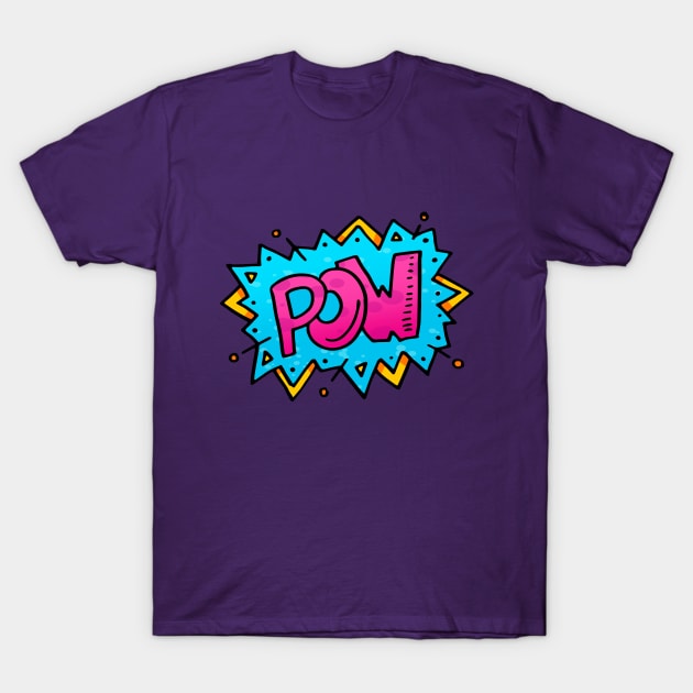 Pow comic quote T-Shirt by VANDERVISUALS